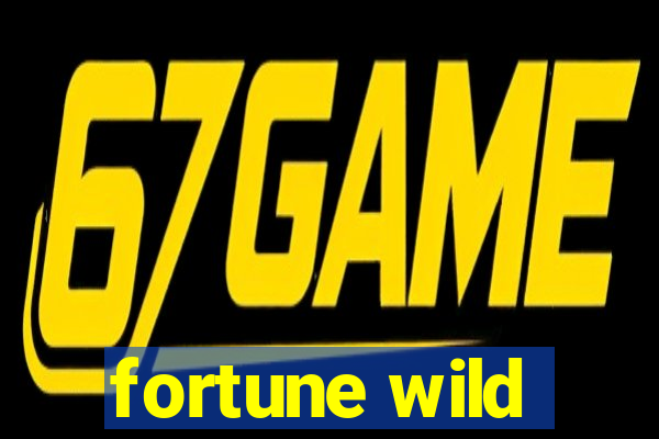 fortune wild