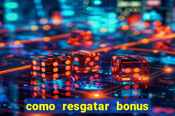 como resgatar bonus estrela bet