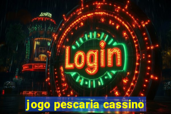 jogo pescaria cassino