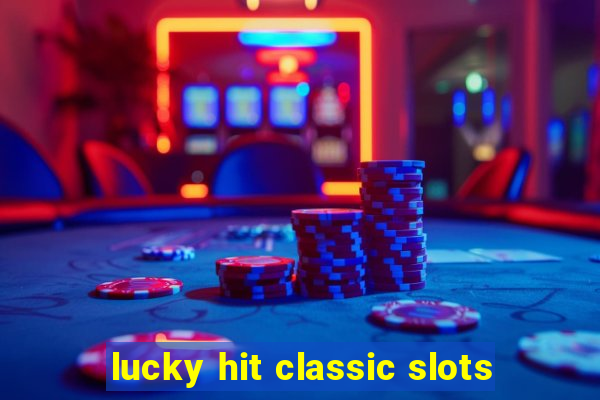 lucky hit classic slots