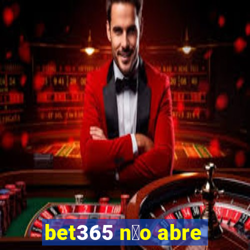 bet365 n茫o abre