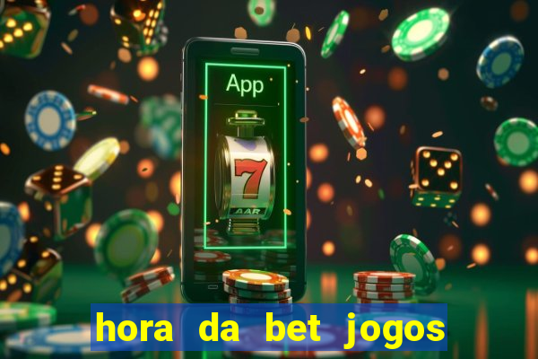 hora da bet jogos ao vivo