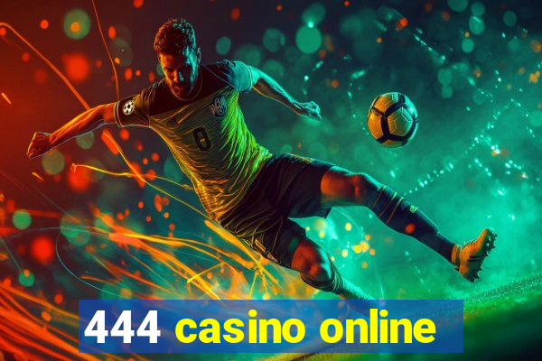 444 casino online