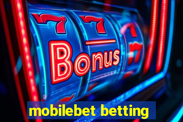 mobilebet betting