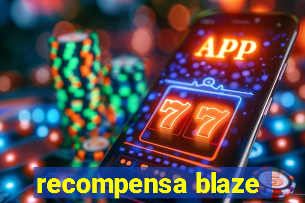 recompensa blaze