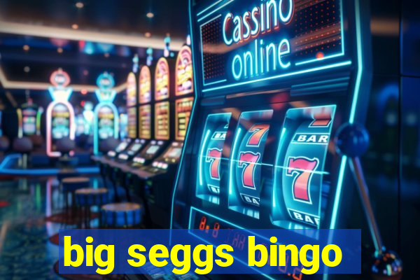 big seggs bingo