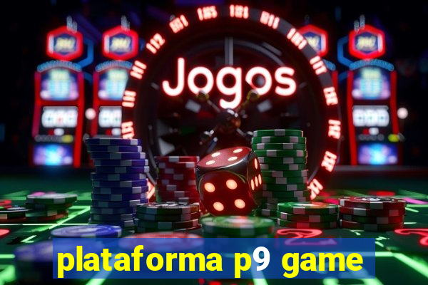 plataforma p9 game