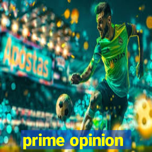 prime opinion