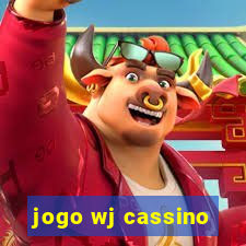 jogo wj cassino