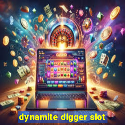 dynamite digger slot