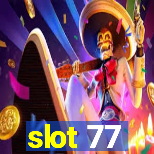 slot 77