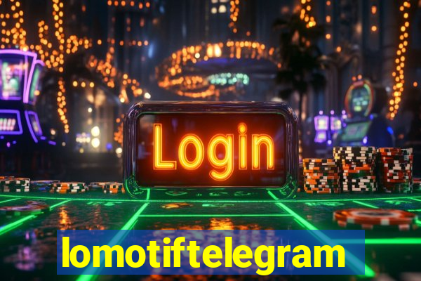 lomotiftelegram