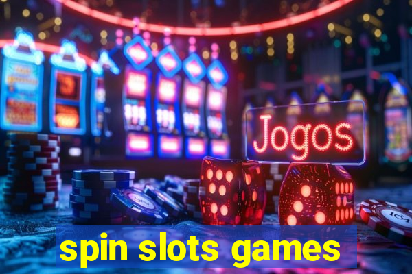 spin slots games