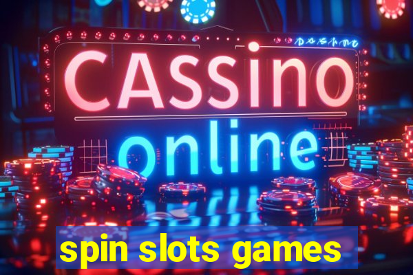 spin slots games