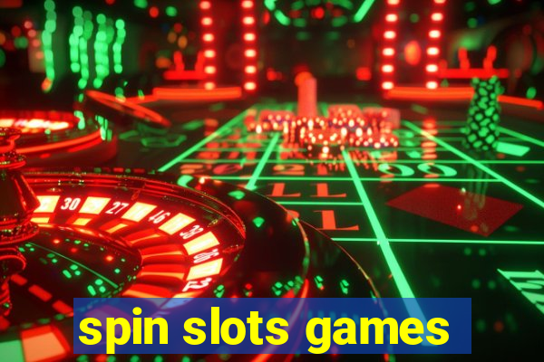 spin slots games