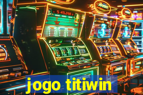 jogo titiwin