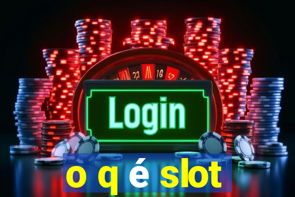 o q é slot