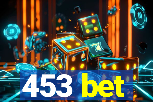 453 bet