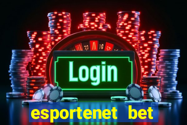 esportenet bet apostas online