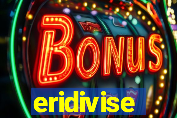 eridivise