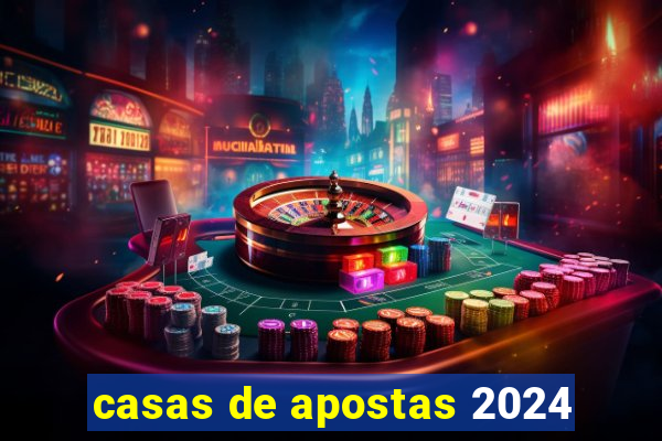 casas de apostas 2024