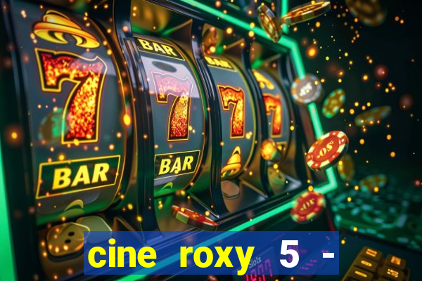 cine roxy 5 - santos santos - sp