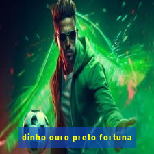 dinho ouro preto fortuna