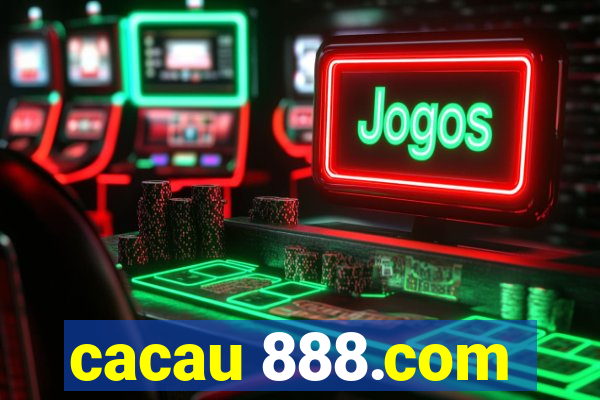 cacau 888.com