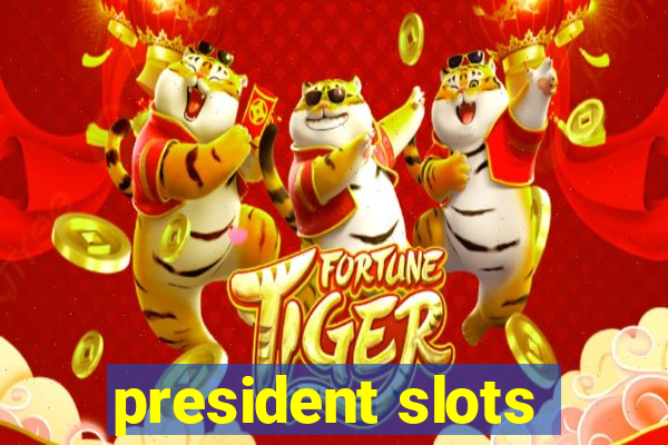 president slots