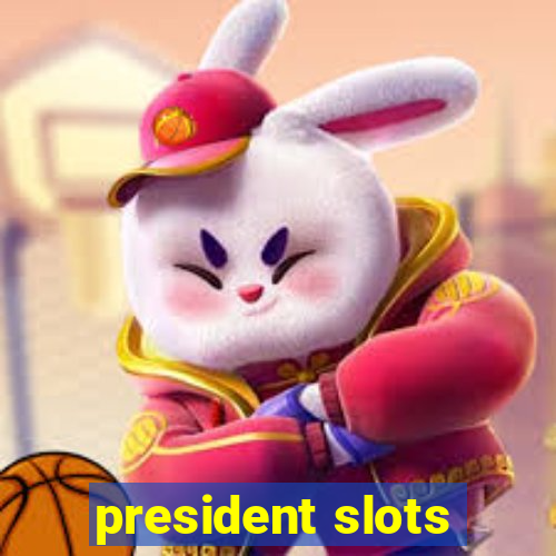 president slots