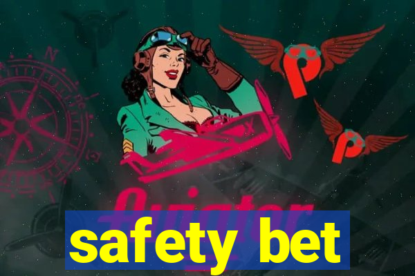 safety bet