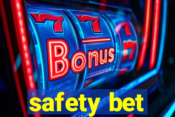 safety bet