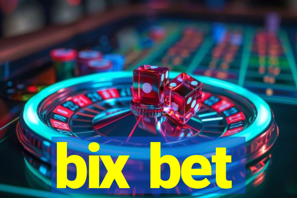 bix bet