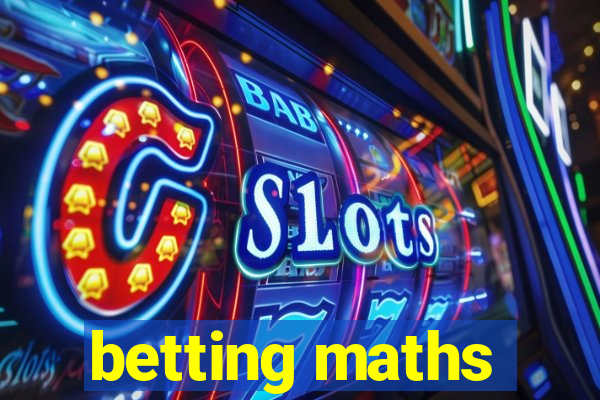 betting maths