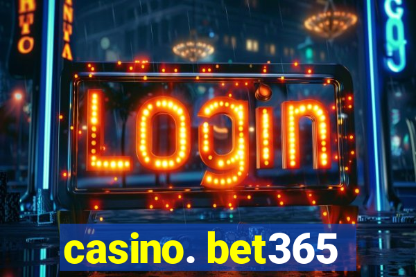 casino. bet365