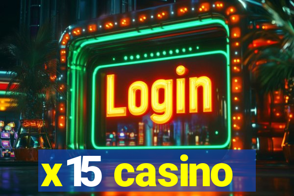 x15 casino