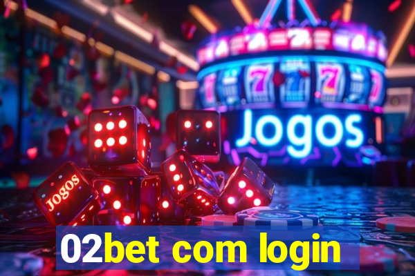 02bet com login