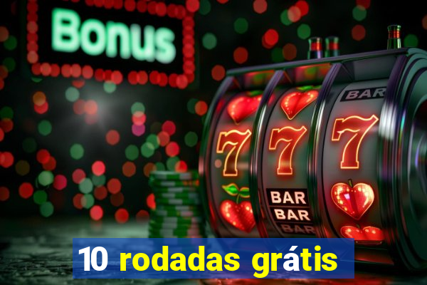 10 rodadas grátis