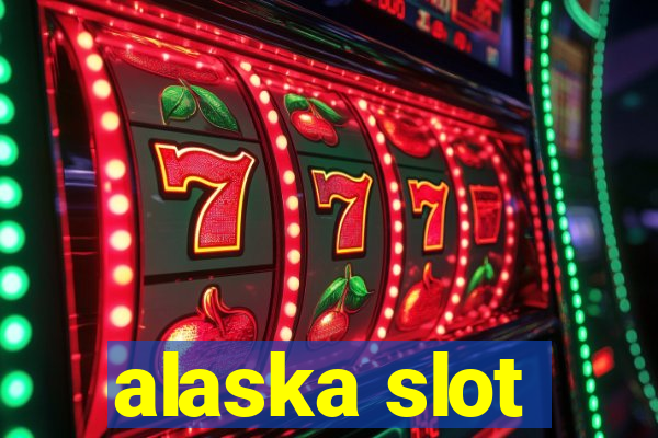 alaska slot