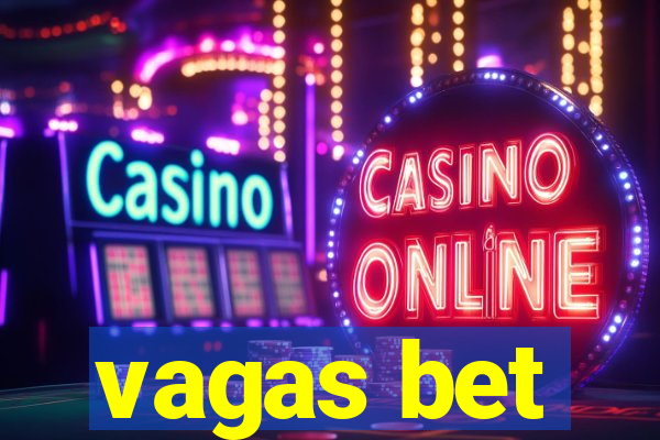 vagas bet