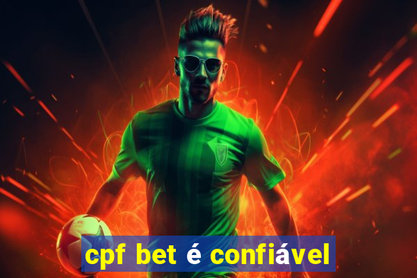 cpf bet é confiável