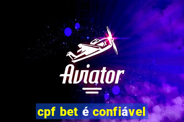 cpf bet é confiável