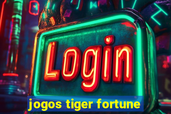 jogos tiger fortune