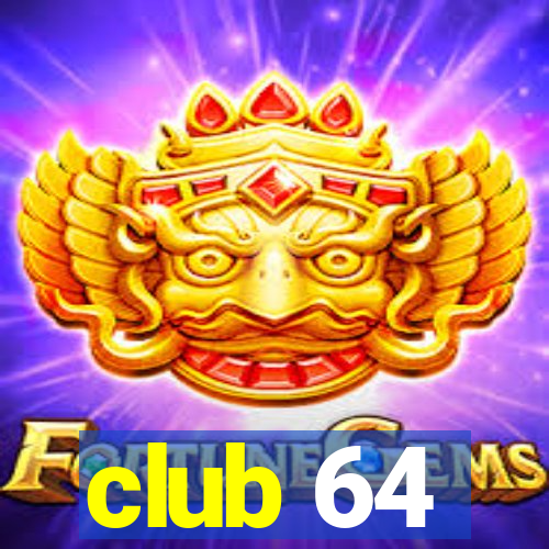 club 64