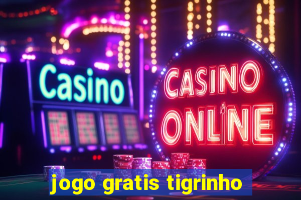 jogo gratis tigrinho