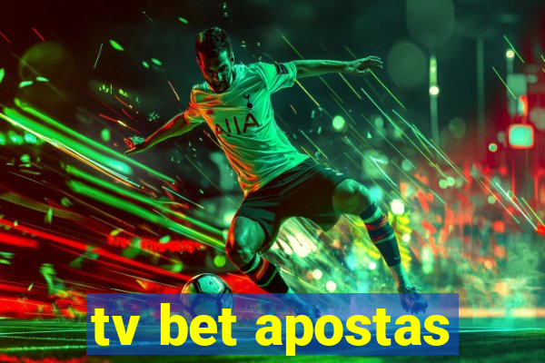 tv bet apostas