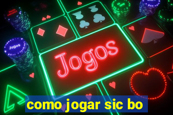 como jogar sic bo