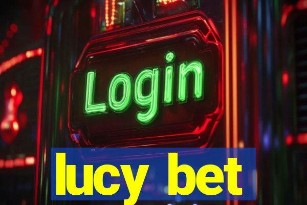 lucy bet