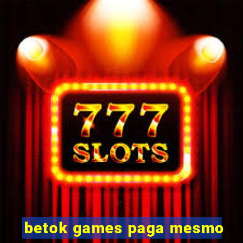 betok games paga mesmo