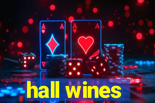 hall wines